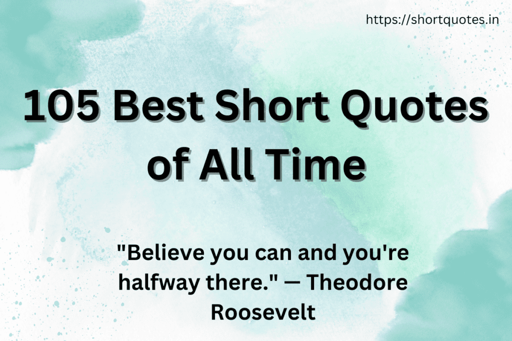 Best Short Quotes of All Time