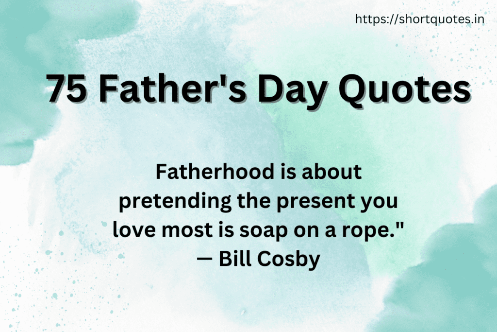 75 Father's Day Quotes
