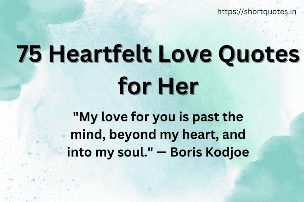 75 Heartfelt Love Quotes for Her