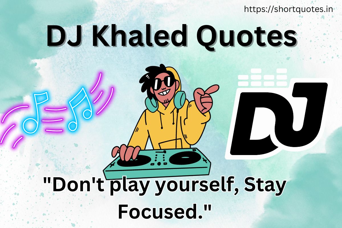 DJ Khaled Quotes