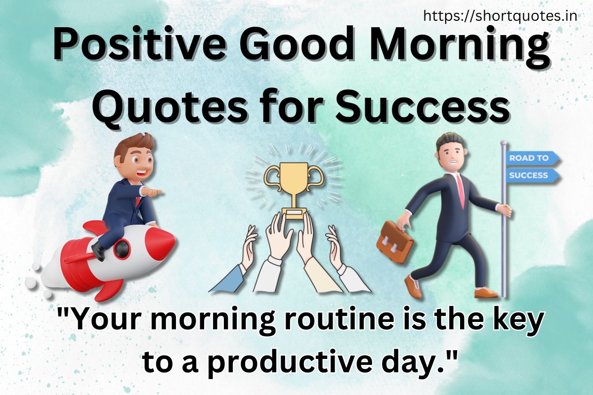 Positive Good Morning Quotes for Success