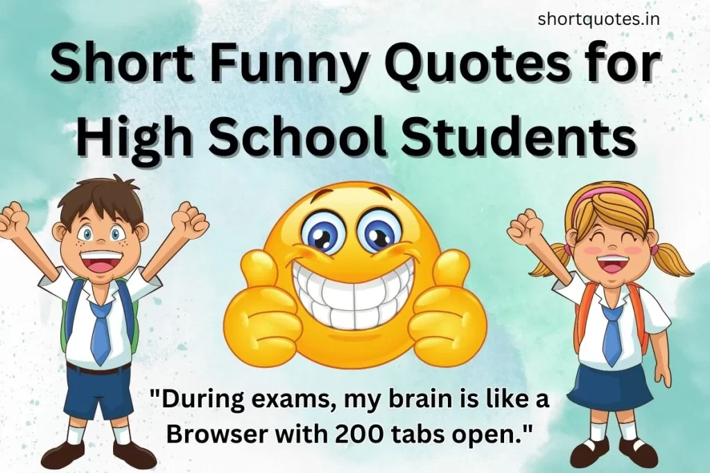 Short Funny Quotes for High School Students