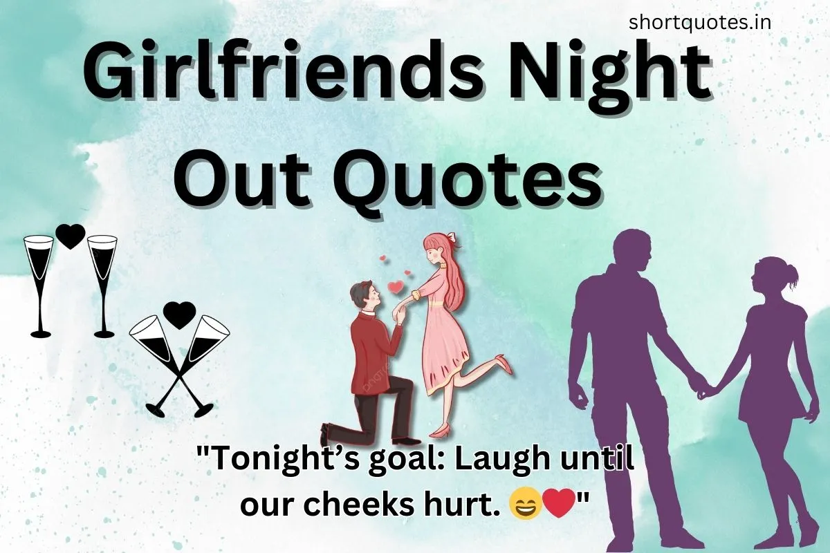 Girlfriends Night Out Quotes