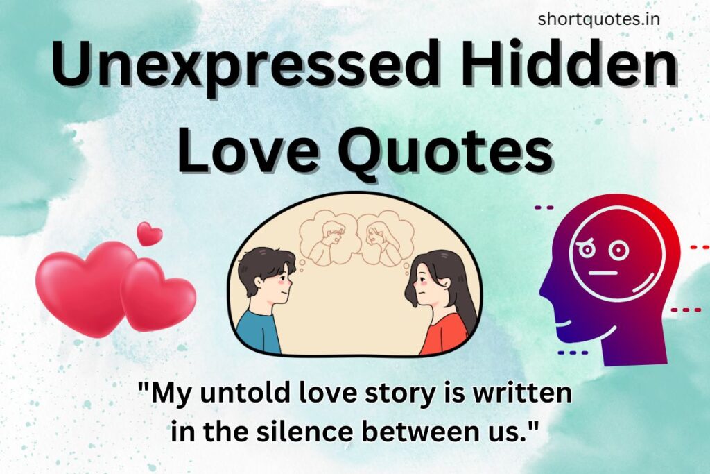 Unexpressed Hidden Love Quotes