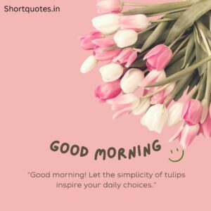 Good Morning with Flowers Quotes