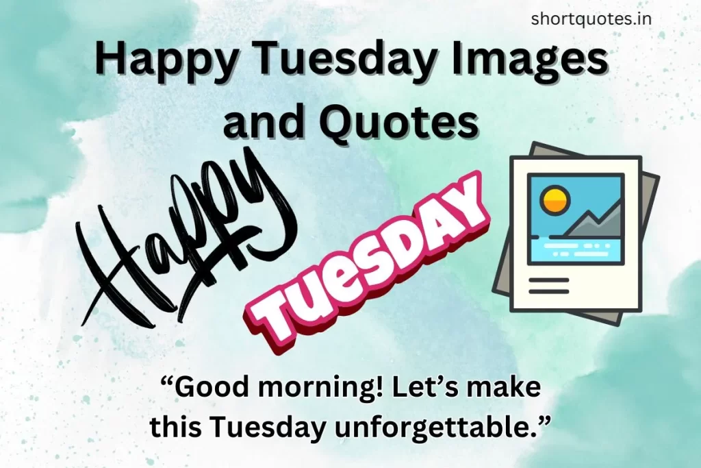 Happy Tuesday Images and Quotes