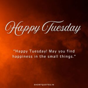 Happy Tuesday Images and Quotes