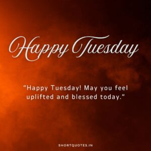 Happy Tuesday Images and Quotes