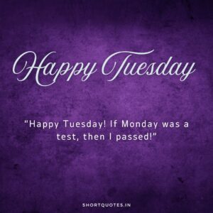 Happy Tuesday Images and Quotes