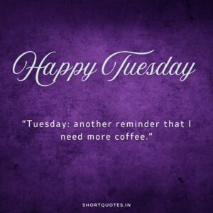 Happy Tuesday Images and Quotes