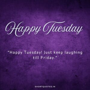 Happy Tuesday Images and Quotes