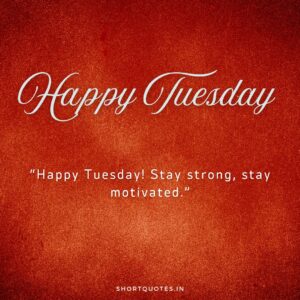 Happy Tuesday Images and Quotes