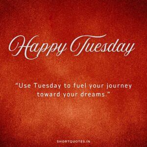 Happy Tuesday Images and Quotes