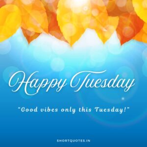 Happy Tuesday Images and Quotes