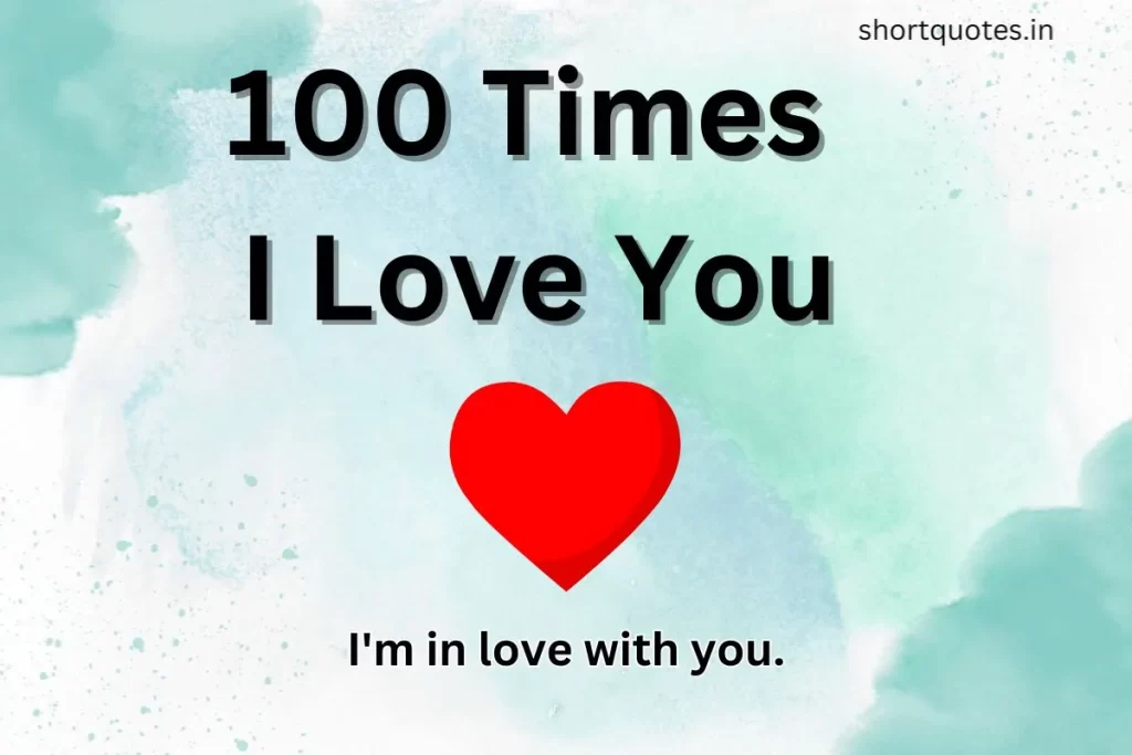 100 Times 
I Love You