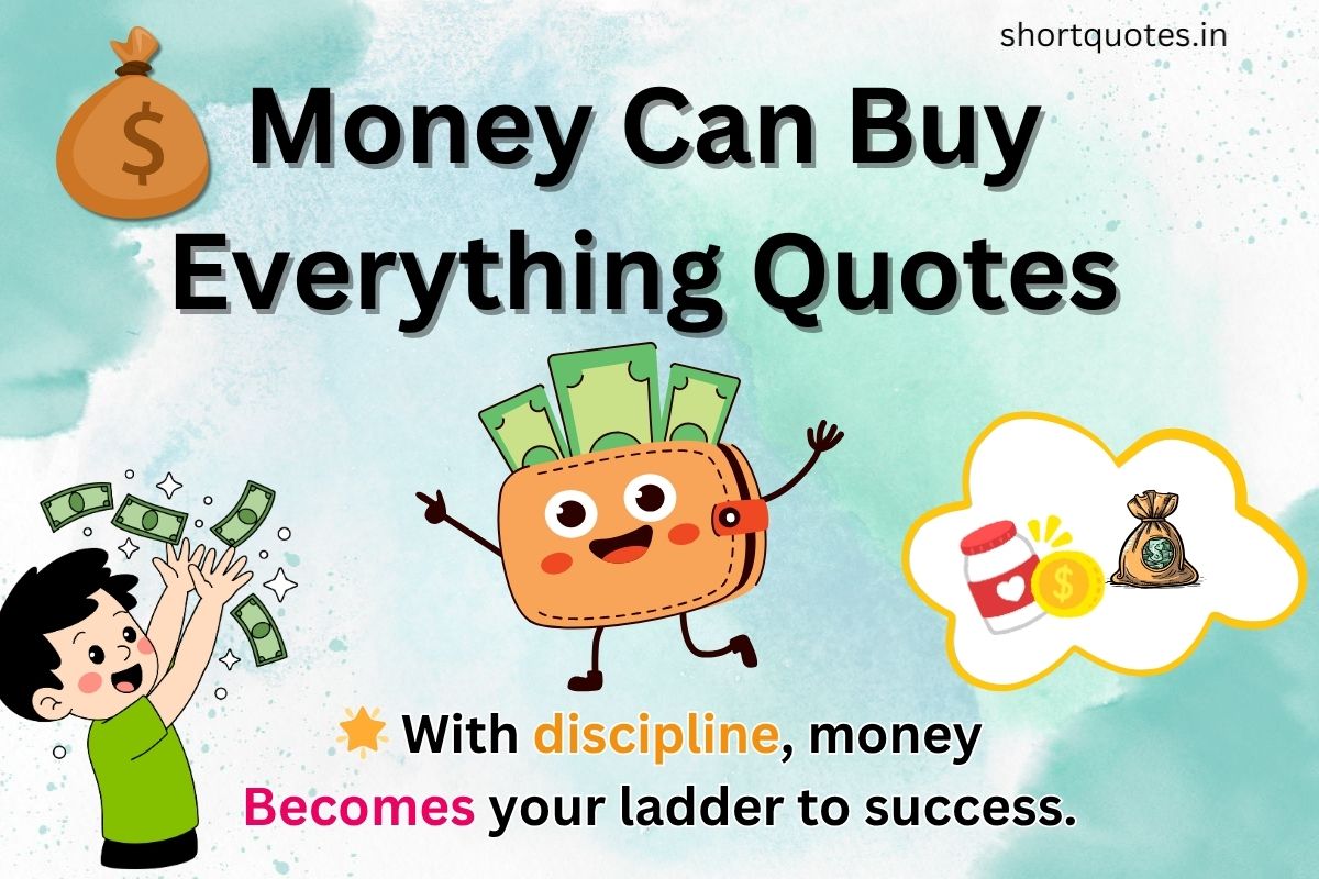 Money Can Buy Everything Quotes